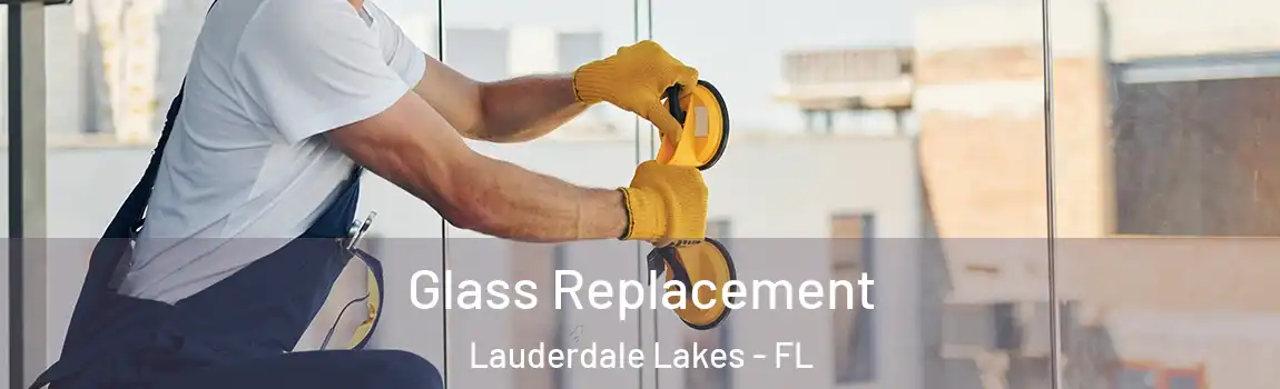  Glass Replacement Lauderdale Lakes - FL