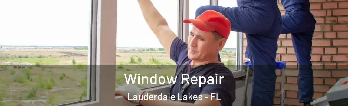  Window Repair Lauderdale Lakes - FL